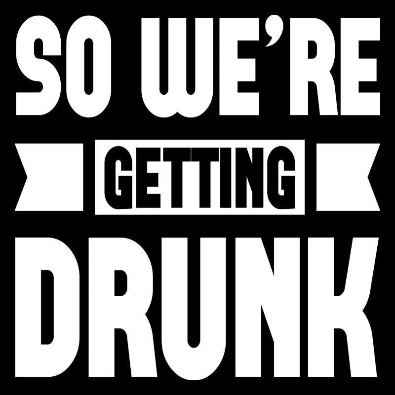 So we´re getting Drunk
