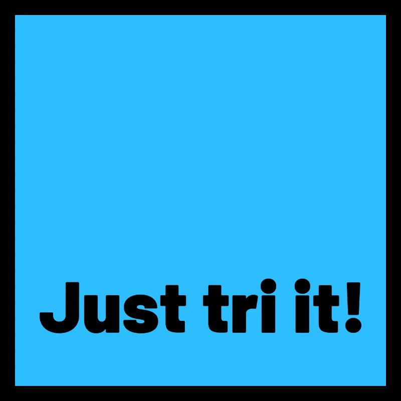 just tri it blue