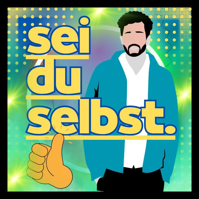 Sei du selbst