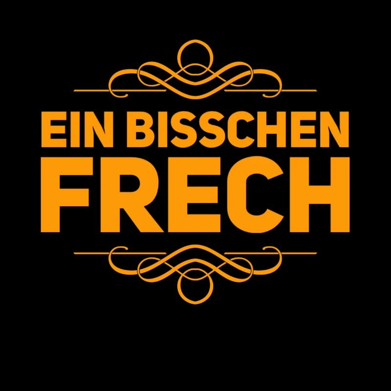 ein bisschen frech