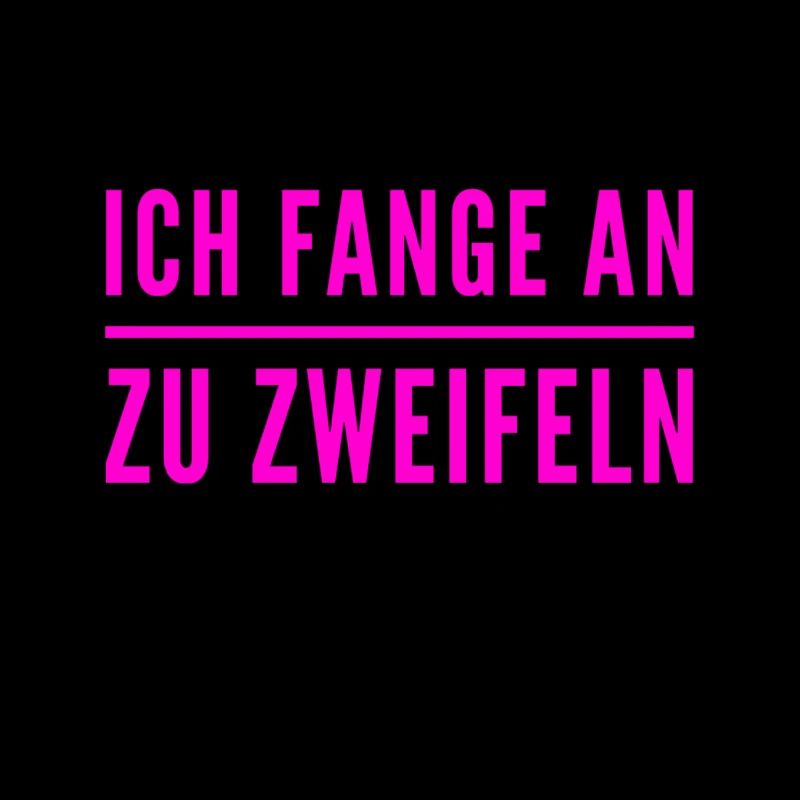 ich zweifle