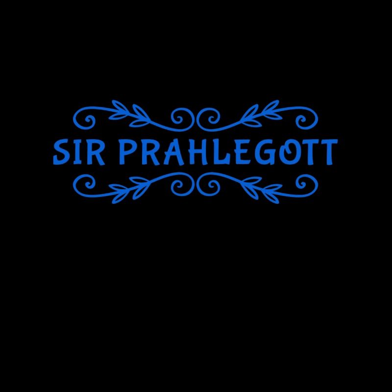 ich bin Sir Prahlegott
