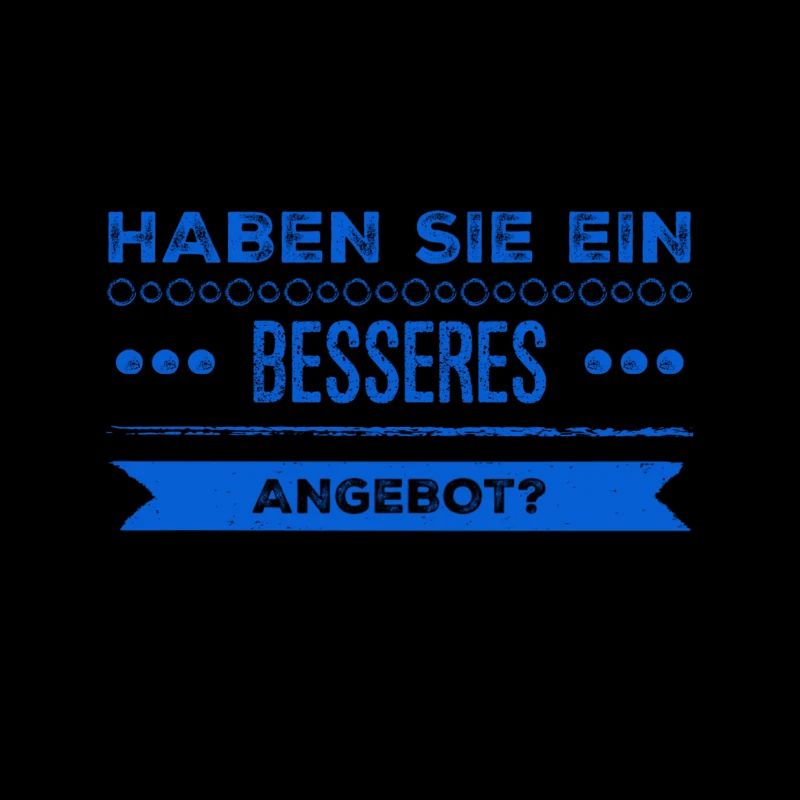 ich will ein besseres Angebot