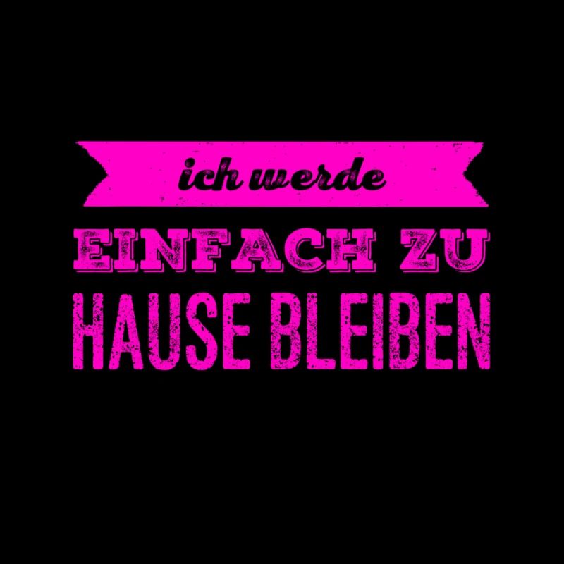 ich bleibe zu Hause