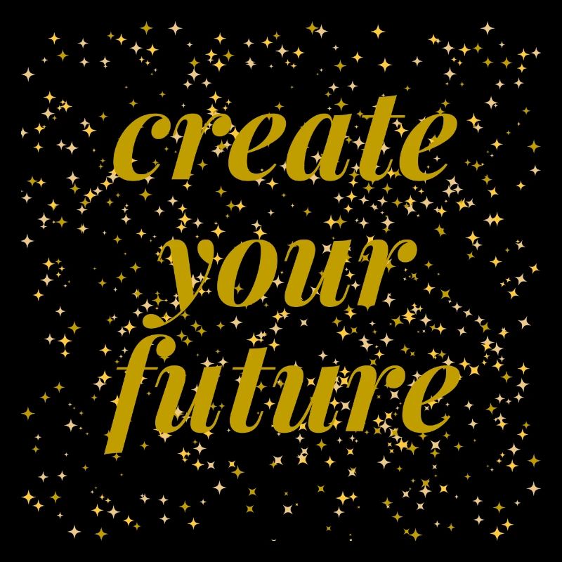 create your future