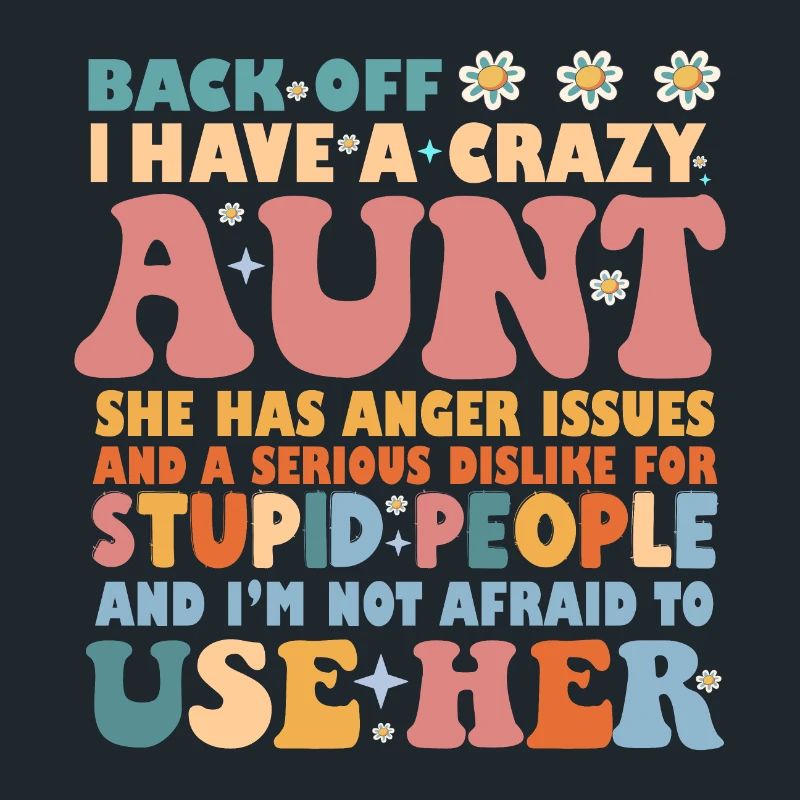 Back Off I Have A Crazy Aunt