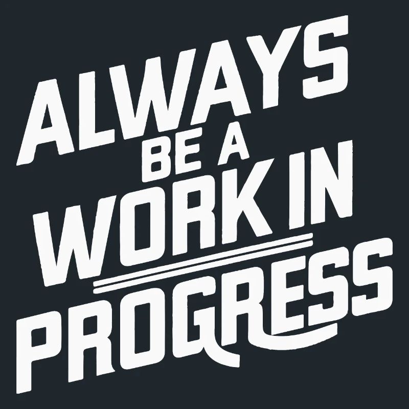 Work in Progress