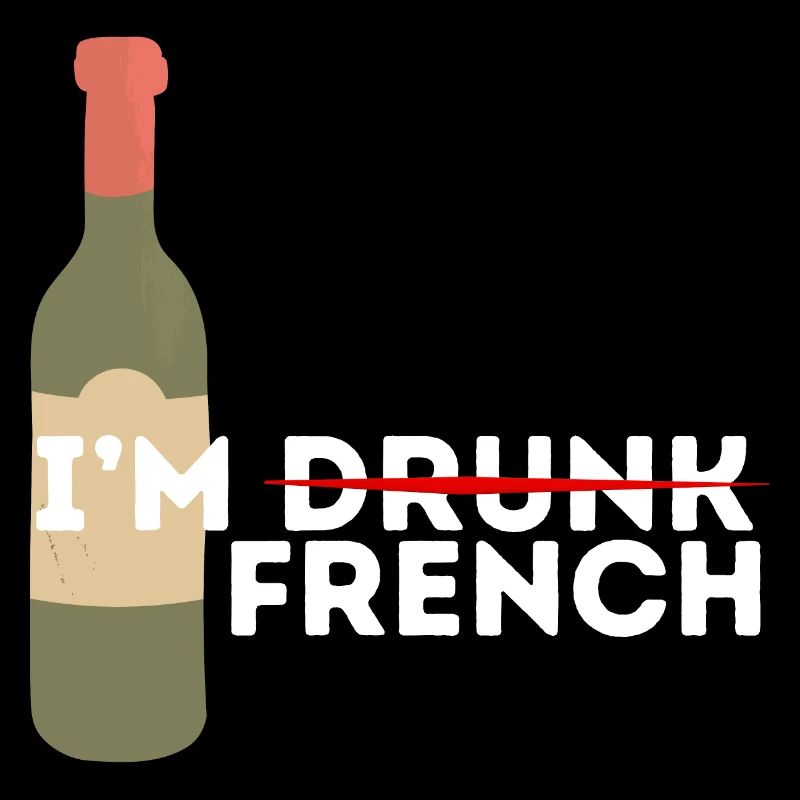 Je suis bourré et français