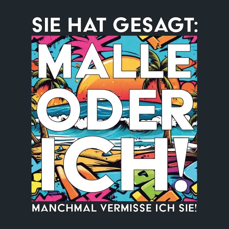 Lustiger Mallorca Spruch Malle oder ich