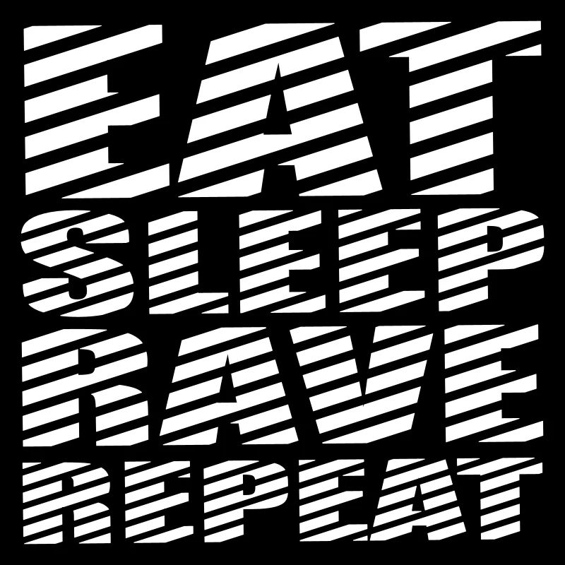 Eat Sleep Rave Repeat Essen Schlafen Raven Spruch