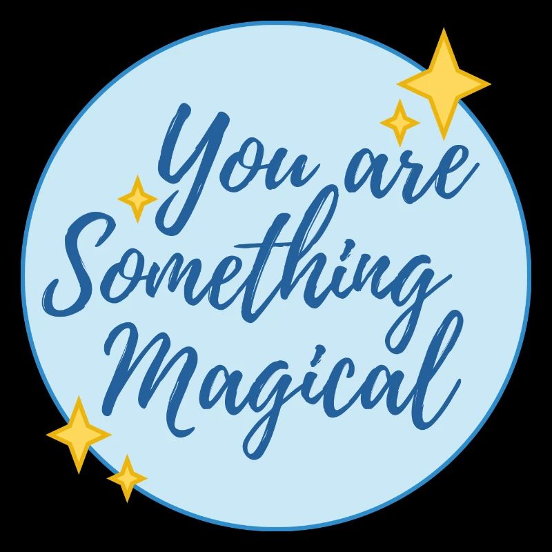 Magical motif with "You are Something Magical"
