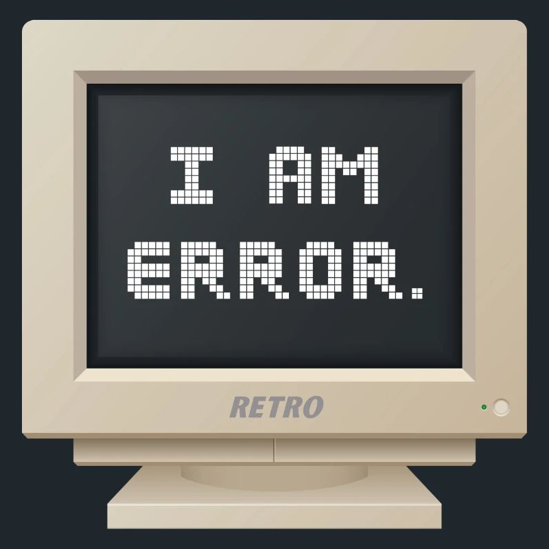 CRT Design - I AM ERROR
