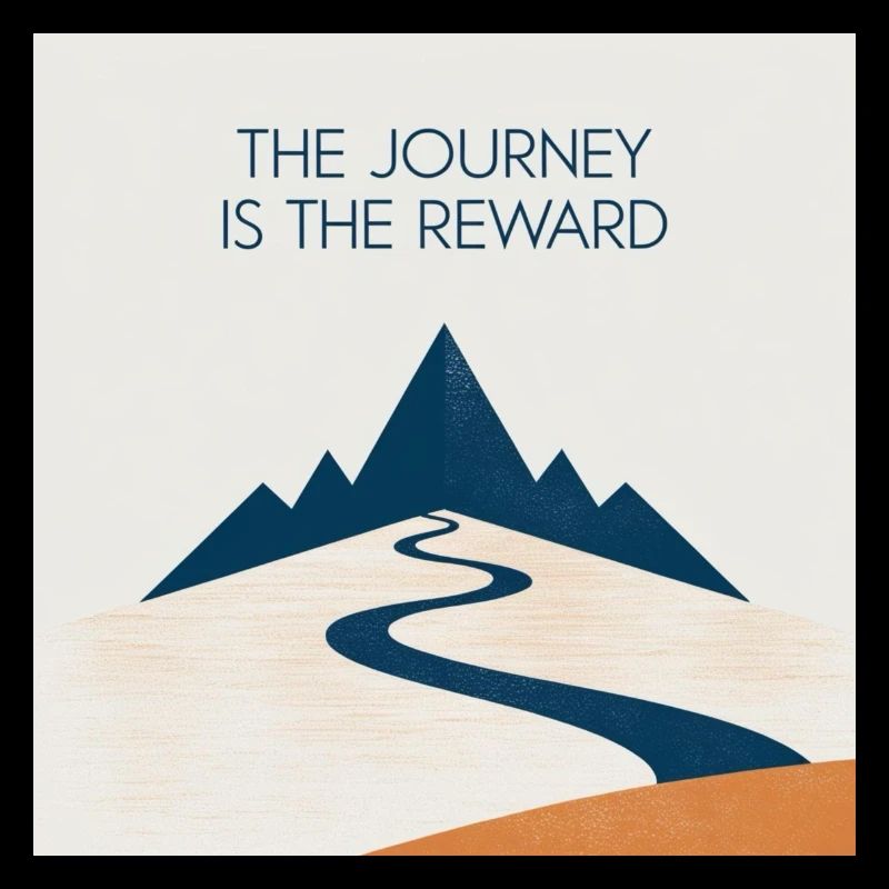 The Journey is the reward