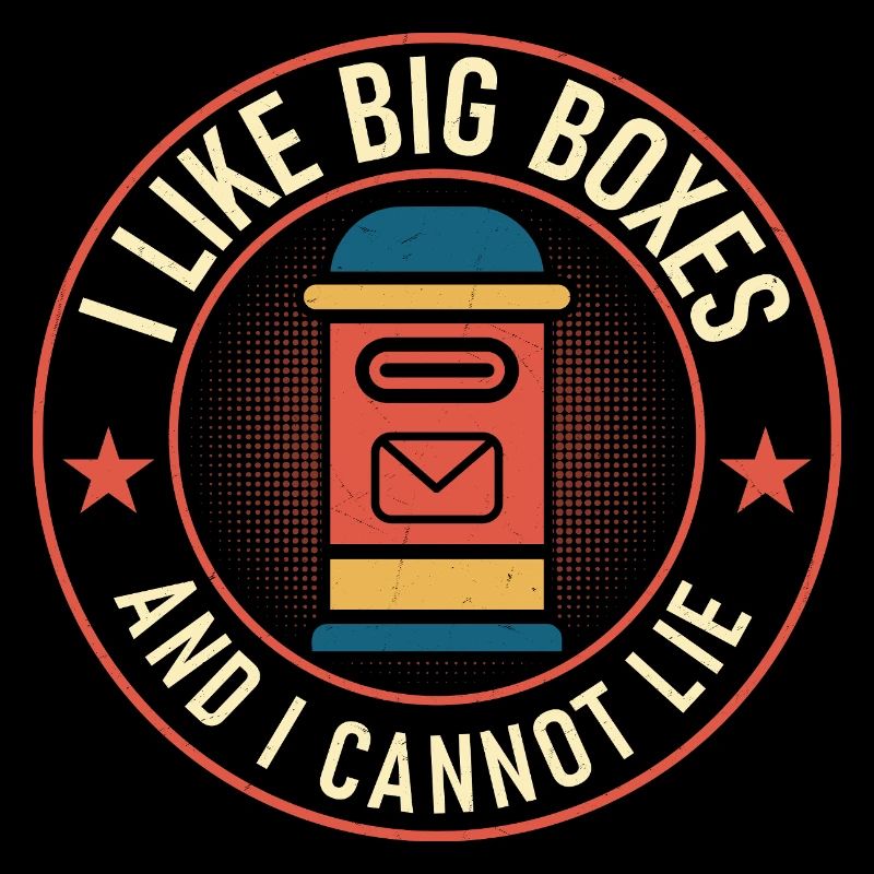 I Like Big Boxes And I Cannot Lie Postal Worker Ma