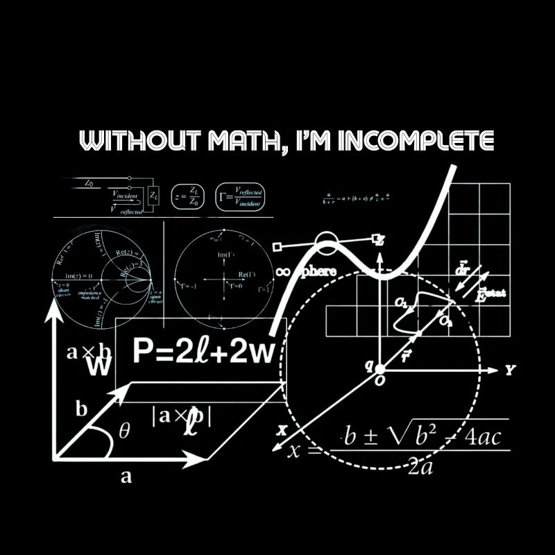 Ohne Mathematik bin ich unvollständig