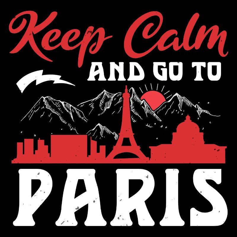 KEEP CALM AND GO TO PARIS