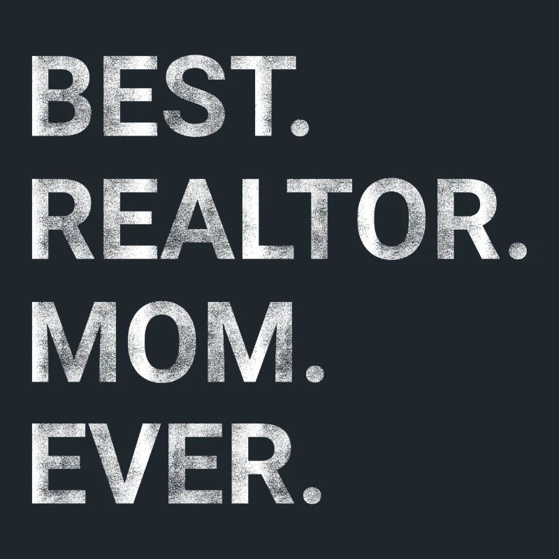 Best Real Realtor Mom Ever