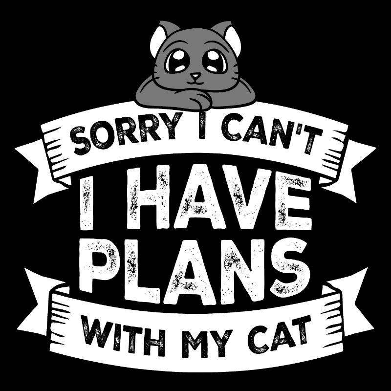 Sorry I Can't I Have Plans With My Cat Joke Saying