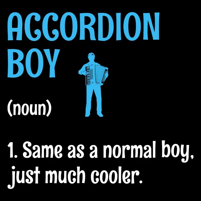 Accordion Boy Same As A Normal Boy Just Much Coole