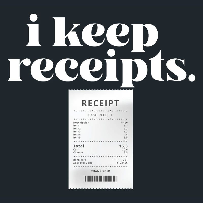 I Keep Receipts Meme Sarcasm Rant Funny Liar
