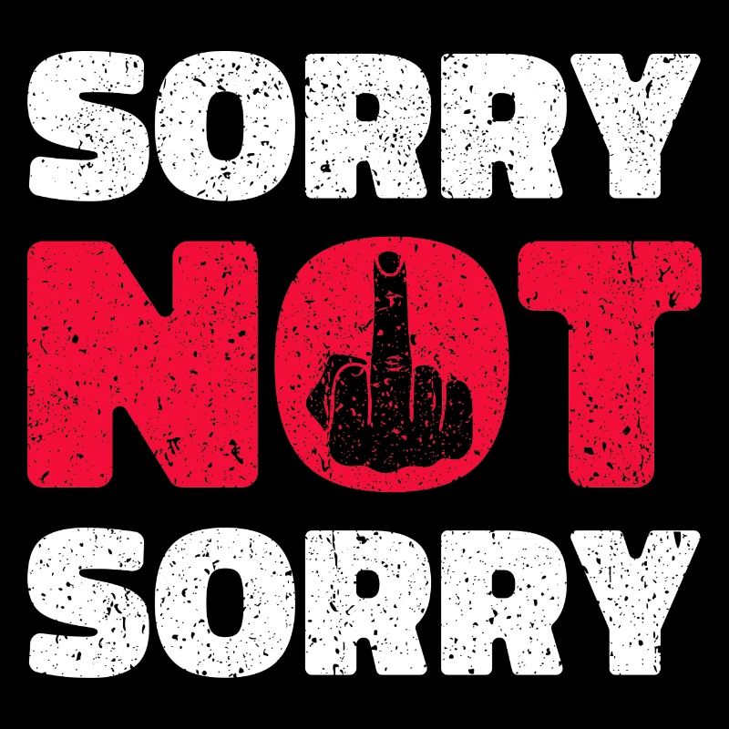 Sorry Not Sorry. Ironisches und Lustiges Design