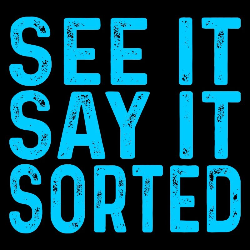 see it say it sorted