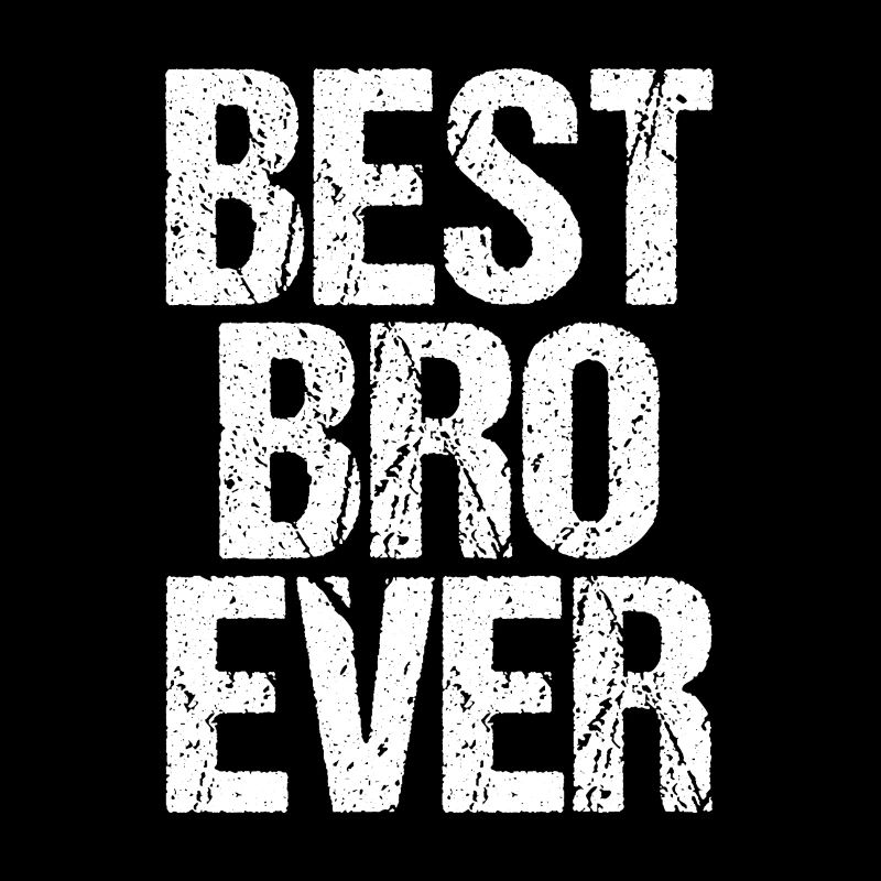 Best Bro Ever