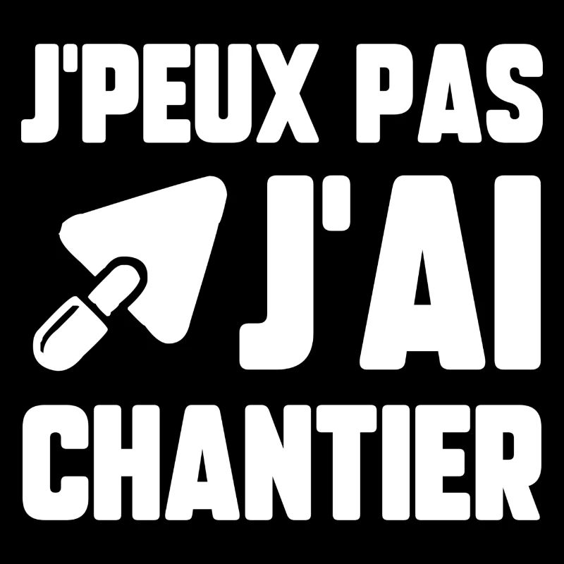 J’peux pas j’ai chantier