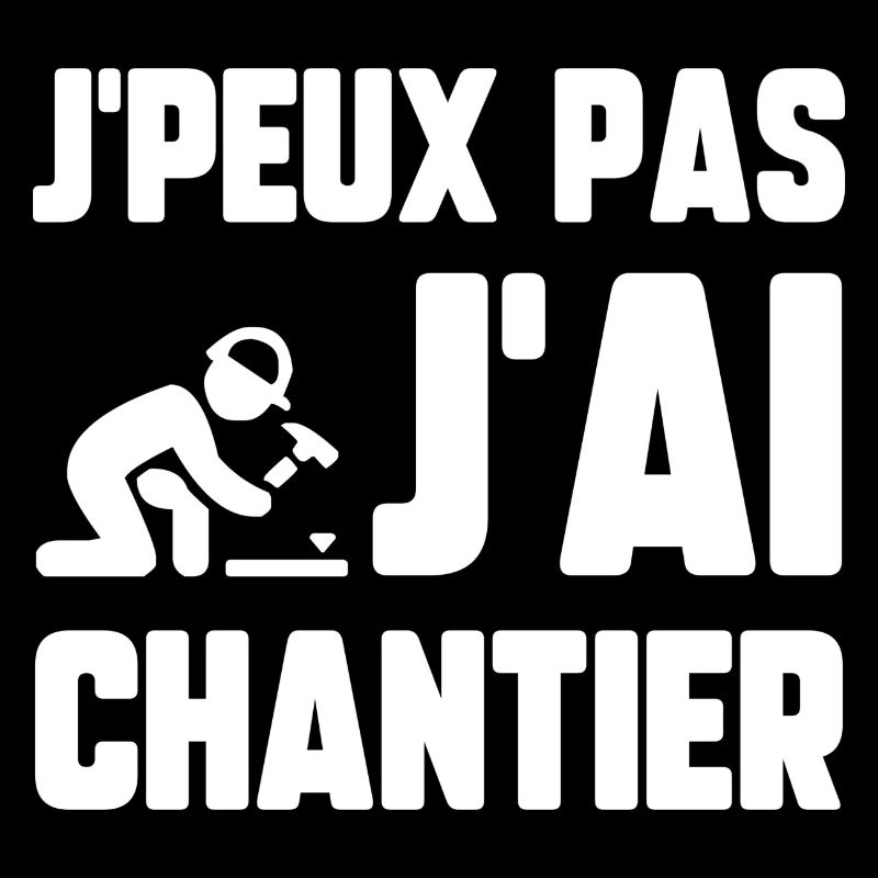 J’peux pas j’ai chantier