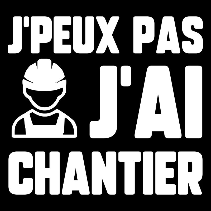 J’peux pas j’ai chantier