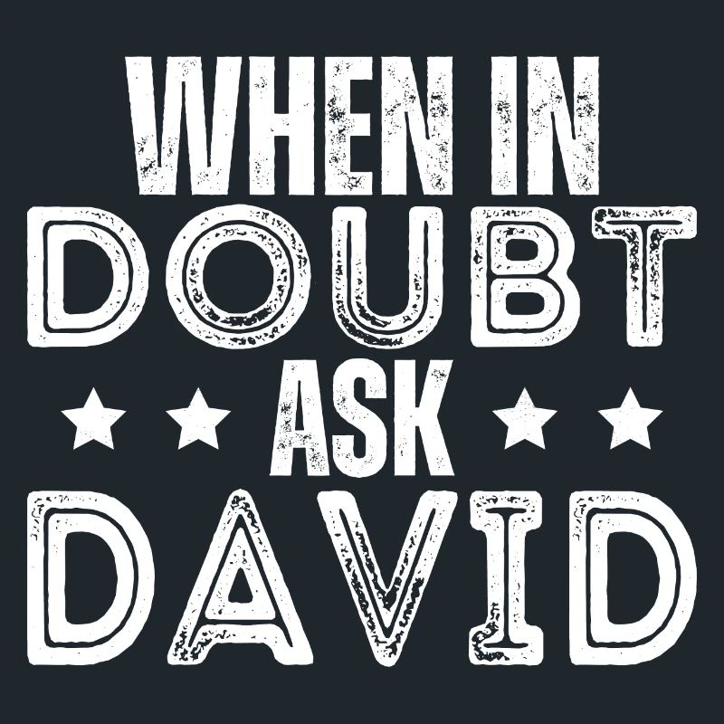 En cas de doute, demandez à David