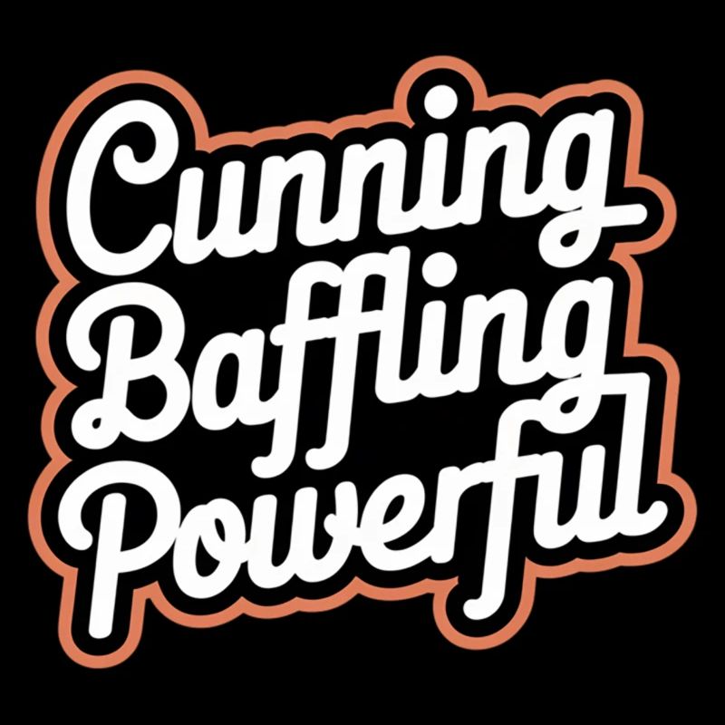 Cunning Baffling Powerful 8