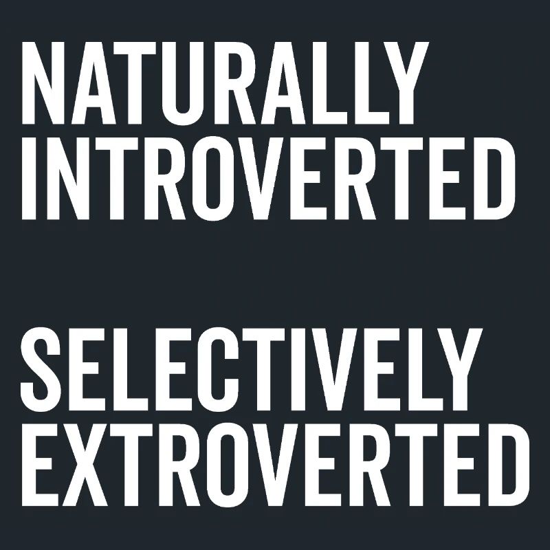 Naturally Introverted Selectively Extroverted