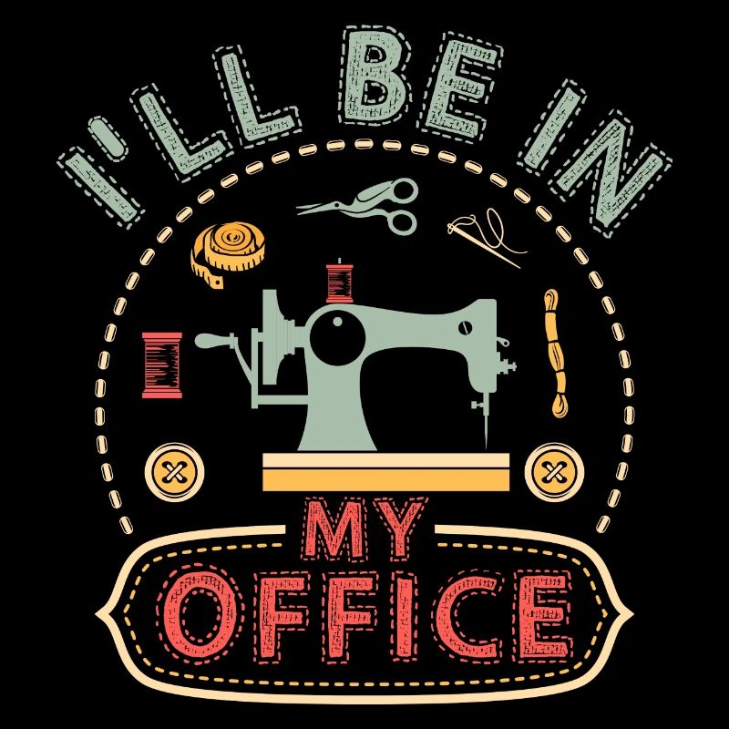 Je serai dans mon bureau à fabriquer des machines à coudre