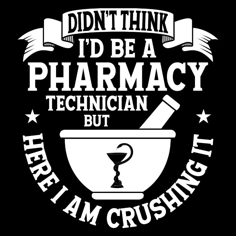 Didn't Think I'd Be A Pharmacy Technician Pharmaci