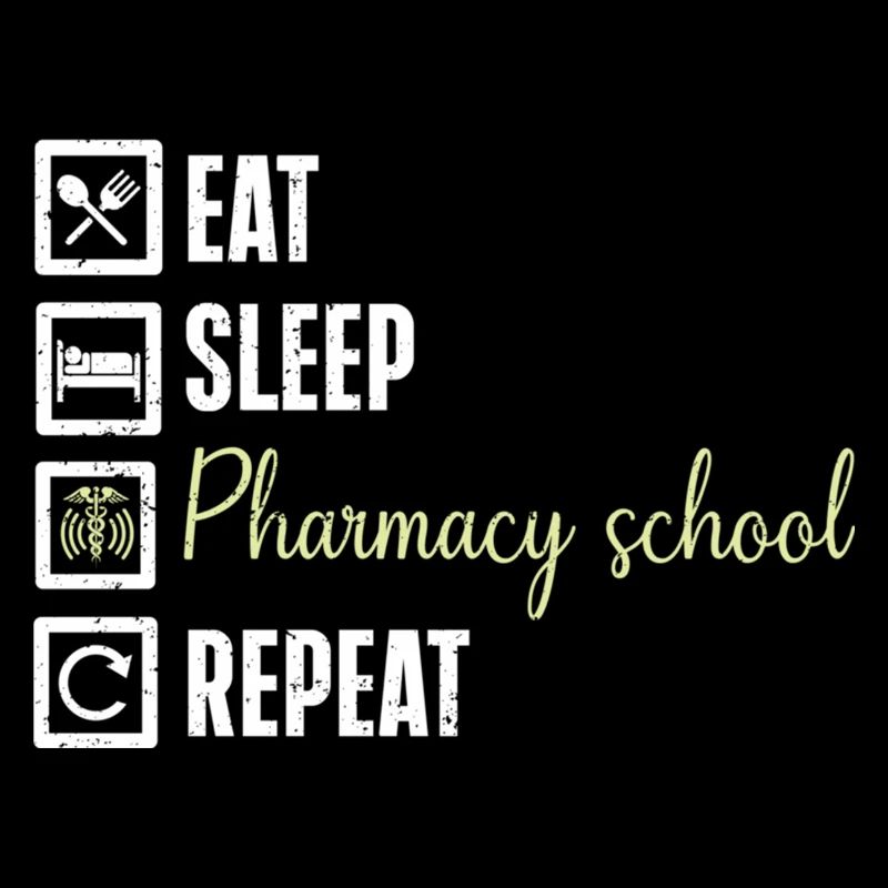 Pharmacy Humor Eat Sleep Pharmacy School Repeat