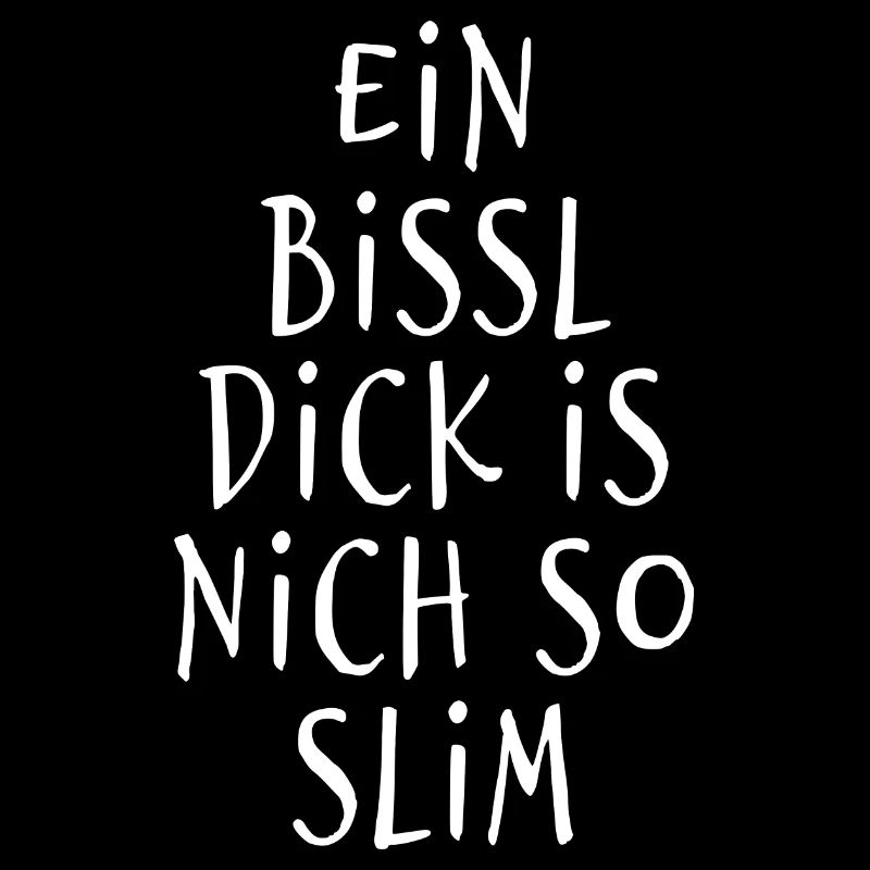 Ein bissl dick is nich so slim - Wortspiel