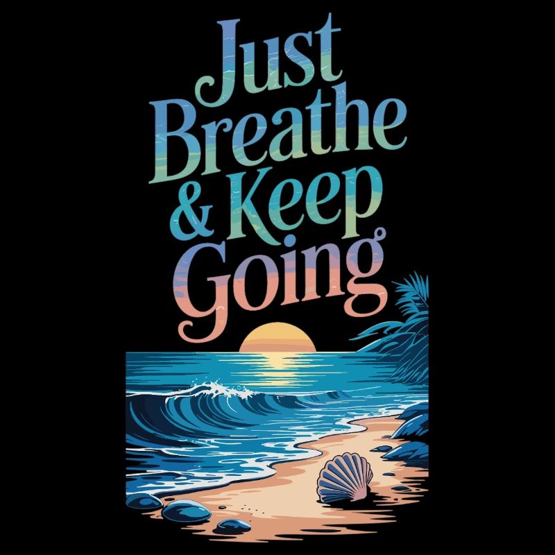Beach Motivation - Take a Deep Breath and Keep Walking