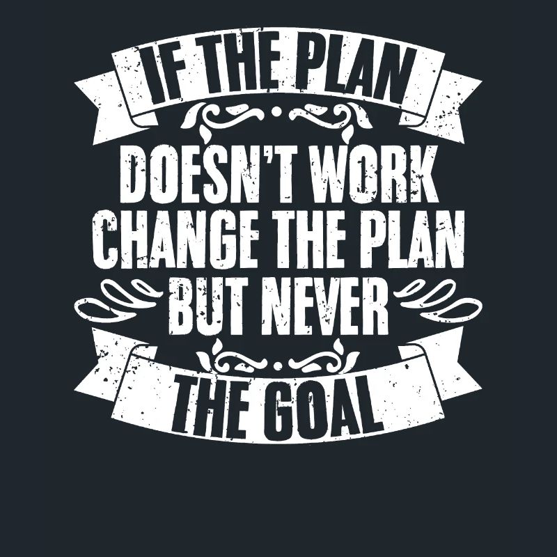 If The Plan Doesn't Work Change The Plan Funny