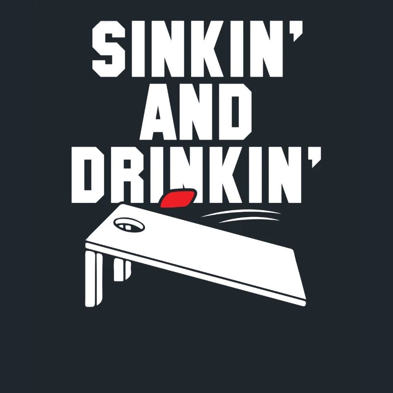 Sinkin and Drinkin Cornhole Playing Funny Gift