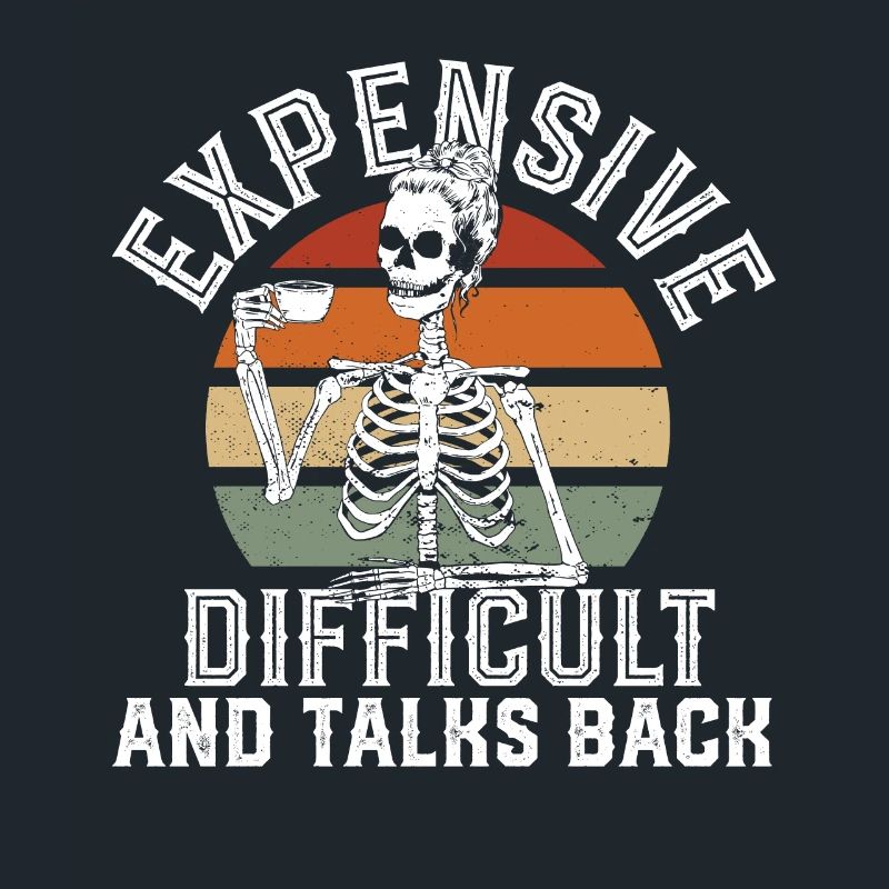 ex Expensive Difficult And Talks Back Skeleton