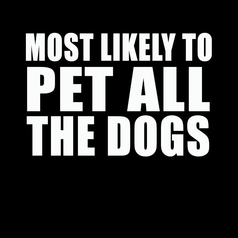 Le Plus Susceptible De Caresser Tous Les Chiens Mignon Drôle