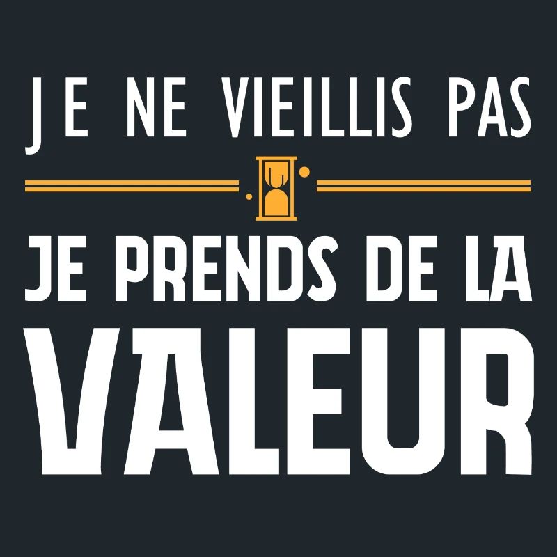 I'm not getting old, I'm increasing in value