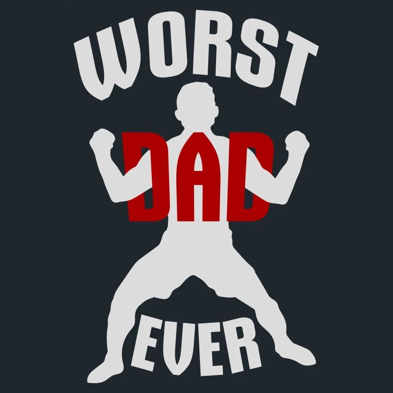 Worst Dad Ever Funny Sarcastic Father's Day Dad