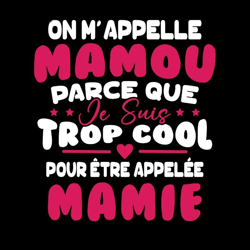 On M'appelle Mamou Parce que Chui Trop Cool Mamie