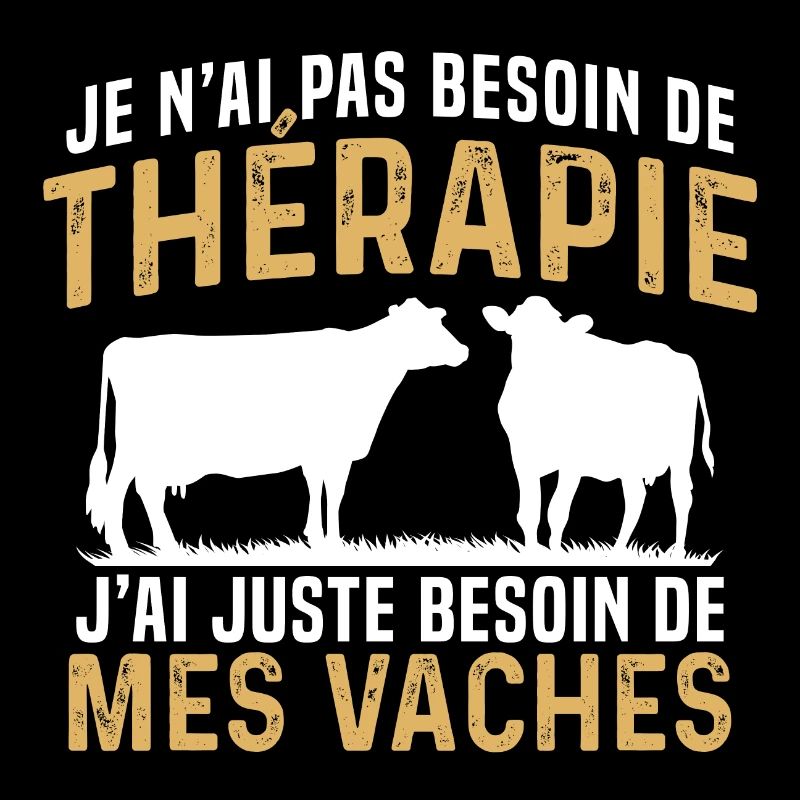j'ai juste besoin de mes vaches