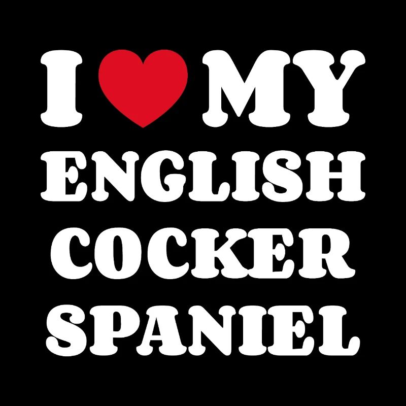 I Love My English Cocker Spaniel Hundebesitzer