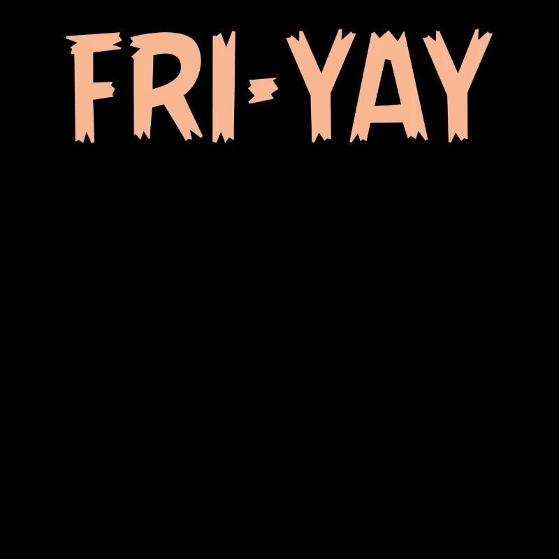 Fri Yay Teachers School Weekend Vibes