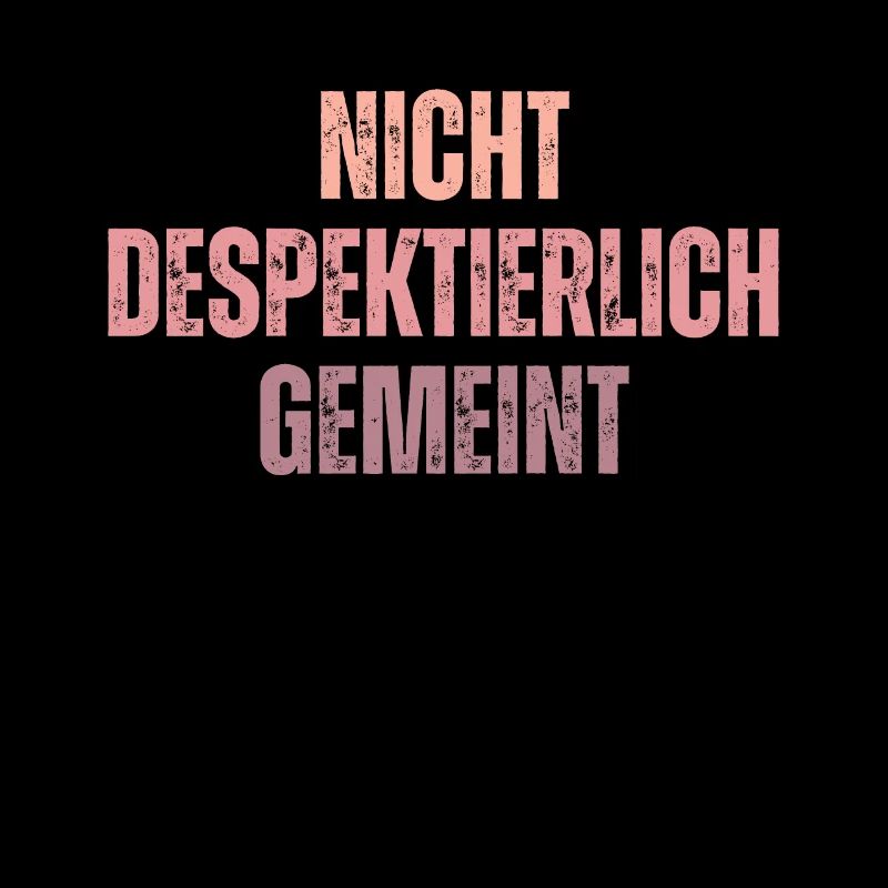 niNicht Despektierlich Gemeint