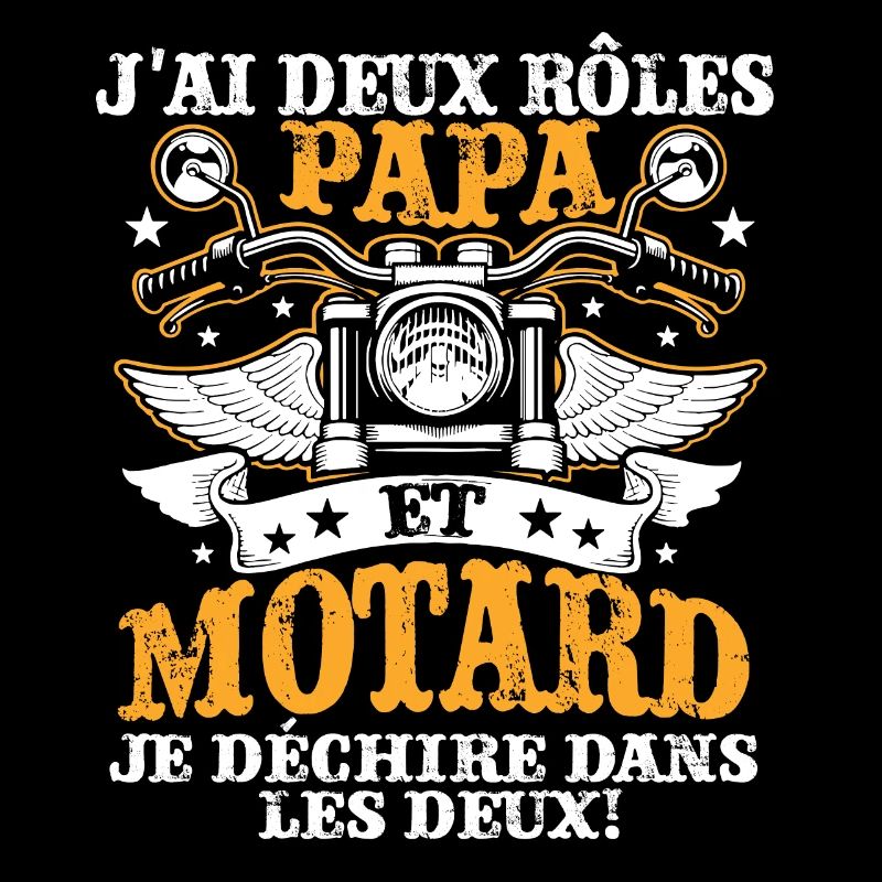 J'ai Deux Roles PAPY Et Motard Je Dechire Dans